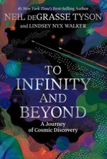 To Infinity and Beyond: A Journey of Cosmic Discovery, Tyson, Neil deGrasse,Walk