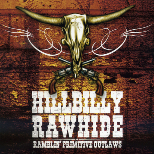 Hillbilly Rawhide Ramblin' Primitive Outlaws (CD) Album