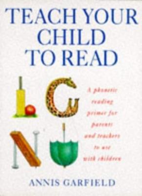 Teach Your Child To Read: A Phonic Reading Guide for Parents and Teachers: A P,