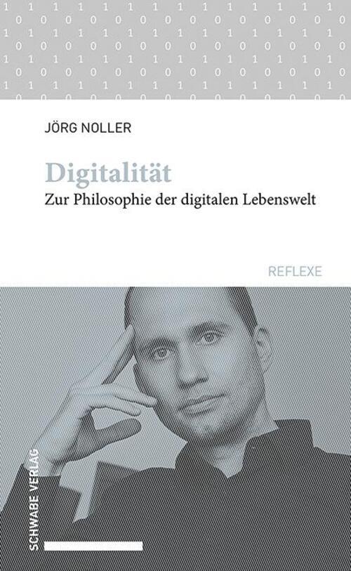 Thumbnail - Digitalität | Zur Philosophie Der Digitalen Lebenswelt | Jörg Noller |