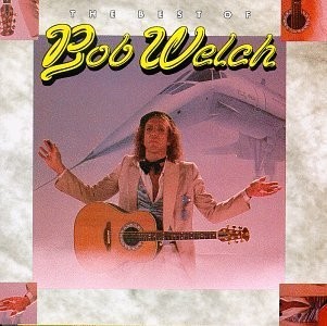 The Best of Bob Welch