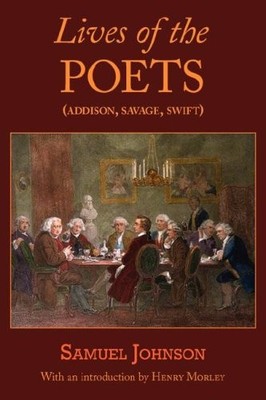 LIVES OF THE POETS (ADDISON, SAVAGE, SWIFT) By Samuel Johnson & Henry Morley VG+