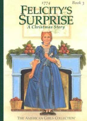 Felicitys Surprise (American Girl) - Hardcover By Tripp, Valerie - GOOD