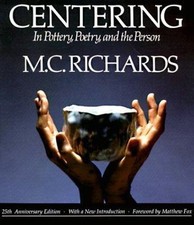 Centering in Pottery, Poetry, and the Person, Richards, Mary Caroline, 978081956