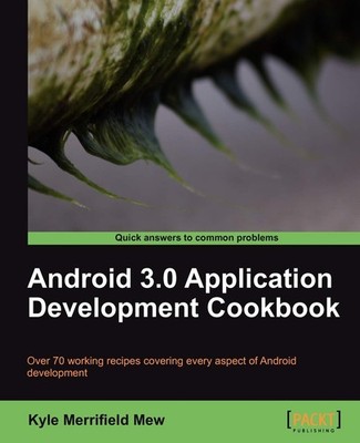 Android 3.0 Application Development Cookbook By Mew Kyle, Merrif
