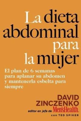 La Dieta Abdominal Para La Mujer: El Plan de 6 Semanas Para Aplanar Su...