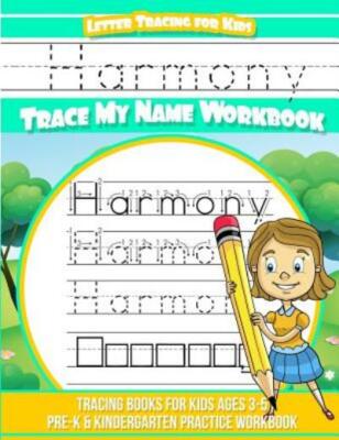 Harmony Letter Tracing For Kids Trace My Name Workbook: Tracing Books For K...