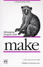 Managing Projects with Make by Oram, Andrew; Talbott, Steve; Oram, Andy