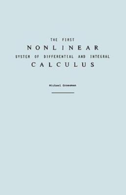 The First Nonlinear System Of Differential And Integral Calculus