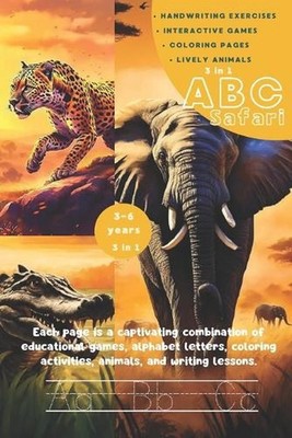 ABC Safari, 3 in 1, Interactive Games, Coloring Pages, Handwriting Exercises: Ea