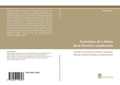 Formation of a dilute Bose-Einstein condensate, Alexej Schelle