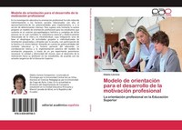 Modelo De OrientacióN Para El Desarrollo De La MotivacióN Profesional Odalia Lle