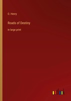 O. Henry | Roads Of Destiny | Taschenbuch | Englisch (2022) | In Large Print
