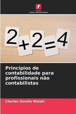 Princpios de contabilidade para profissionais no contabilistas by Charles Omollo
