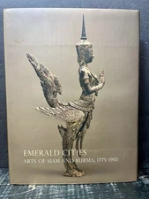 Emerald Cities : Arts of Siam and Burma 1775-1950 by  Pattaratorn Like New T