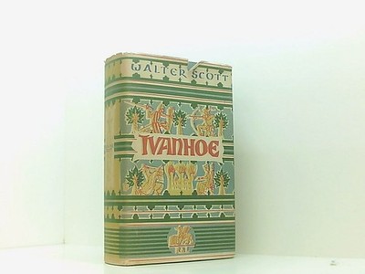 Ivanhoe. Roman. Mit einem Nachwort von Bruno Kaiser. Aus dem Englischen übertrag