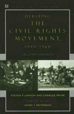 Debating the Civil Rights Movement, 1945-1968 (Debating Twentieth-Century - GOOD