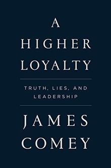 A Higher Loyalty: Truth, Lies, and Leadership von Comey,... | Buch | Zustand gut