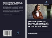 Mina Mahdavian | Sociaal-Economische Factoren Bij Vrouwen Die In De Informele...