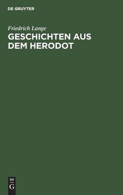 Friedrich Lange Geschichten Aus Dem Herodot (Hardback)