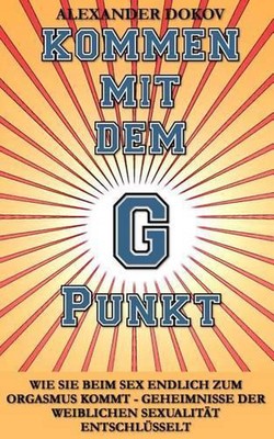 Kommen mit dem G Punkt: Wie sie beim Sex endlich zum Orgasmus kommt - Geheimniss