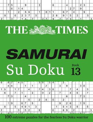 The Times Samurai Su Doku 13: 100 Extreme Puzzles for the Fearless Su Doku Warri