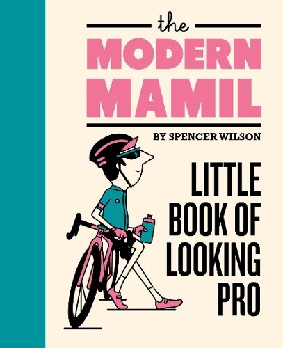 Spencer Wilson The Modern MAMIL (Hardback)