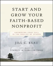 Start and Grow Your Faith-Based Nonprofit : Answering Your Call i
