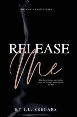 Release Me by J L Seegars: New