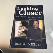 Looking Closer: Kevin Spacey, the first 50 years by Tamblyn, Robin Paperback