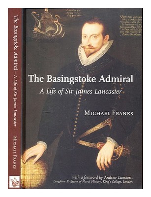 Franks, Michael. Lambert, Andrew [Writer Of Foreword] The Basingstoke Admiral