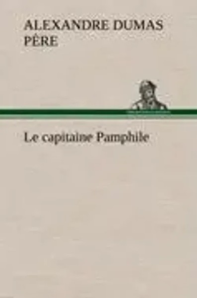 Alexandre Dumas PèRe | Le Capitaine Pamphile | Buch | FranzöSisch (2012)-image