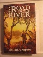 The Road to the River by Antony Trew 1992 Hardcover Good Condition