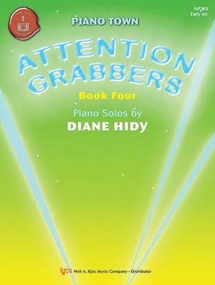 Piano Town: Attention Grabbers Book 4, Diane Hidy, Piano teaching material