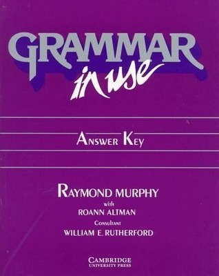 Grammar in Use Answer key: Reference and Practice for Intermediate Students ...