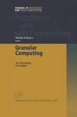 Granular Computing: An Emerging Paradigm by Witold Pedrycz (English) Paperback B