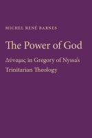 The Power of God - Dynamis in Gregory of Nyssa`s T
