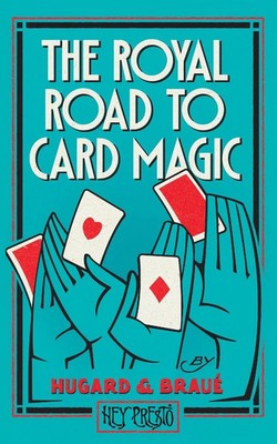 The Royal Road To Card Magic (Hey Presto Magic Book) Jean Hugard (u. a.) Buch