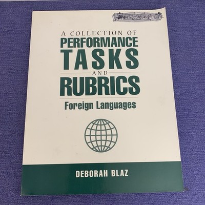 Collections of Performance Tasks & Rubrics: Foreign Languages by Blaz, Deborah