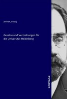 Georg Jellinek | Gesetze Und Verordnungen FüR Die UniversitäT Heidelberg | Buch