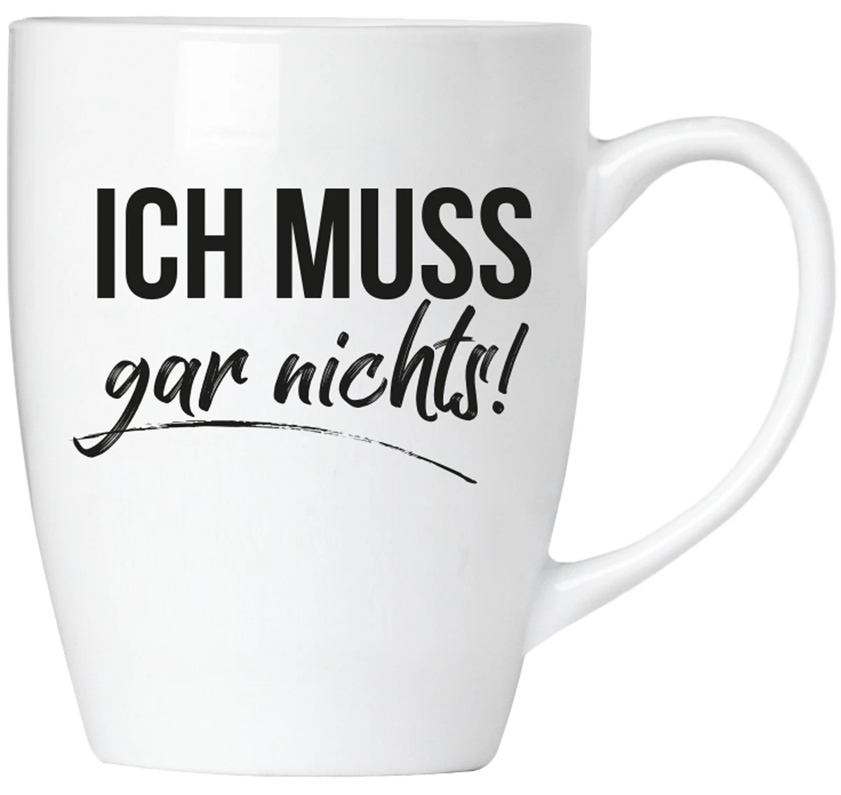 Kaffebecher mit Spruch Ich muss gar nichts! Lustige Tasse Büro Geschenk Kollegen