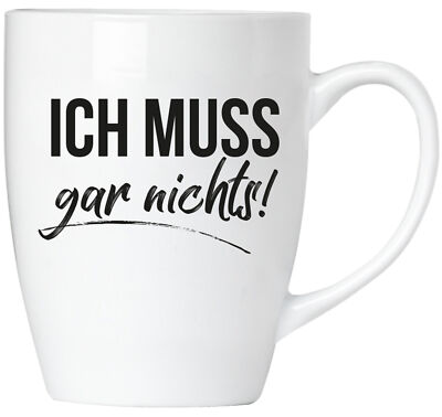Kaffebecher mit Spruch Ich muss gar nichts! Lustige Tasse Büro Geschenk Kollegen