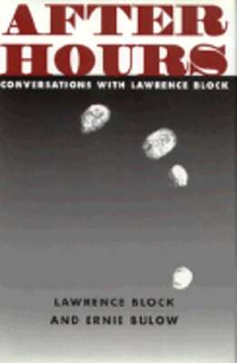 After Hours: Conversations with Lawrence Block by Lawrence Block: Used