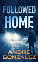 Andre Gonzalez | Followed Home | Taschenbuch | Englisch (2016) | Andre Gonzalez