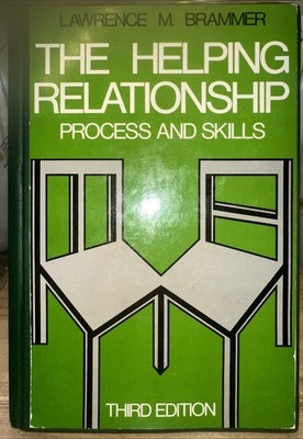 The Helping Relationship, Process And Skills by Lawrence M. Brammer (3rd Edition