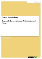 Regionale Kooperationen. Netzwerke Und Cluster (Buch)