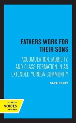 Fathers Work for Their Sons by Sara Berry - 9780520363878