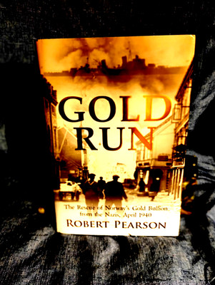 GOLD RUN, ROBERT PEARSON,  protecting Norway's  gold when Germany invaded VG  HC