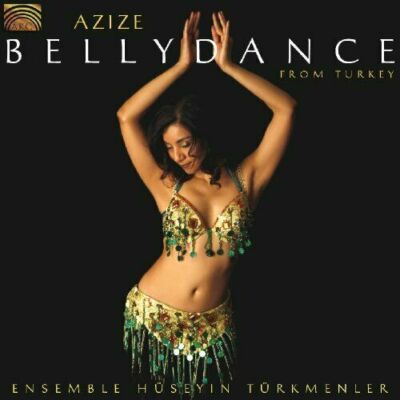 Azize-Bellydance from Turkey von Ensemble Hüseyin Türkmenler - CD Album 