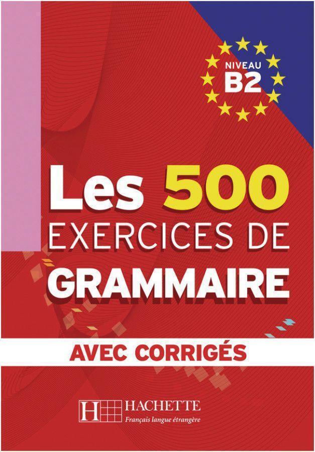 Thumbnail - Les 500 Exercices De Grammaire B2. Livre + Avec Corrigés | Taschenbuch